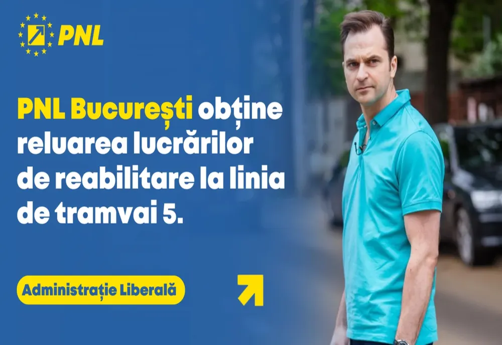 PNL BUCUREȘTI OBȚINE RELUAREA LUCRĂRILOR DE REABILITARE LA LINIA DE TRAMVAI 5. SEBASTIAN BURDUJA: 40 DE MILIOANE DE LEI VOR FI ALOCATE ACESTUI PROIECT